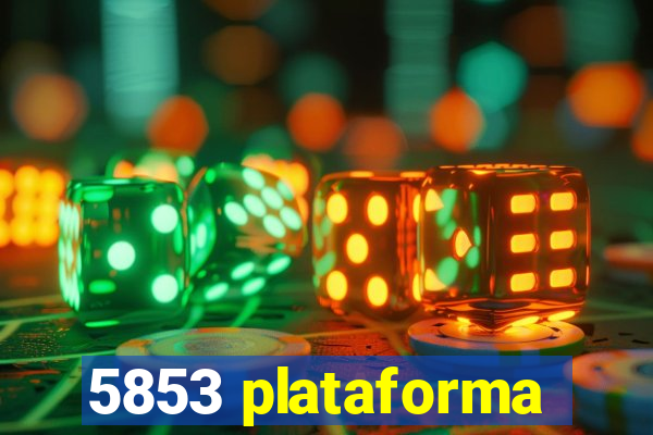 5853 plataforma